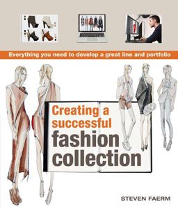 Creating a Successful Fashion Collection Everything You Need to Develop a Great Line and Portfolio  9780764147326 Front Cover
