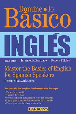 Domine lo Basico Ingles: Master the Basics of English for Spanish Speakers (Spanish Edition) 3rd 9780764147647 Front Cover