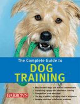 Complete Guide to Dog Training  9780764160707 Front Cover