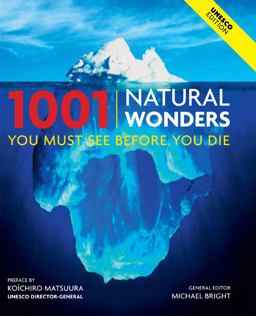 1001 Natural Wonders You Must See Before You Die
