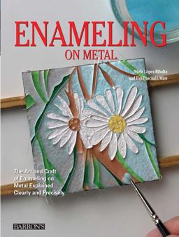 Enameling on Metal The Art and Craft of Enameling on Metal Explained Clearly and Precisely  9780764162978 Front Cover
