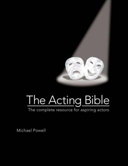 Acting Bible The Complete Resource for Aspiring Actors  9780764163586 Front Cover