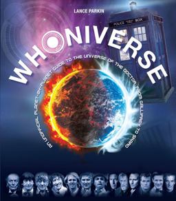 Whoniverse An Unofficial Planet-By-Planet Guide to the World of the Doctor from Gallifrey to Skaro  9780764167980 Front Cover