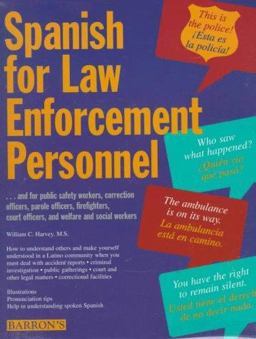 Spanish for Law Enforcement Personnel Spanish for Law Enforcement Personnel