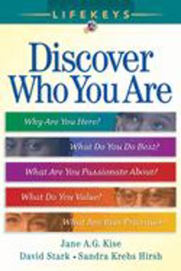 Discover Who You Are Why Are You Here? - What You Do Best? - What Are You Passionate About? - What Do You Value? - What Are Your Priorities? 2nd 9780764200755 Front Cover