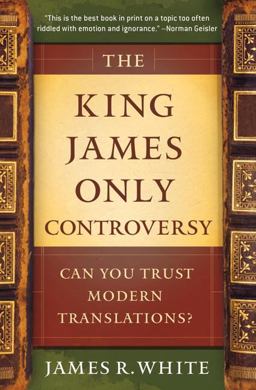 King James Only Controversy Can You Trust Modern Translations? 2nd 9780764206054 Front Cover