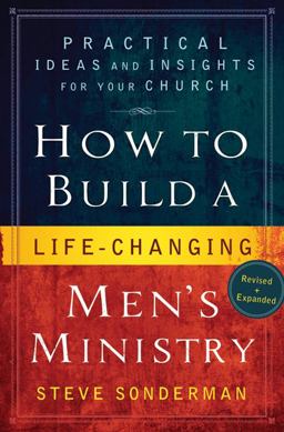 How to Build a Life-Changing Men's Ministry Practical Ideas and Insights for Your Church  9780764207488 Front Cover