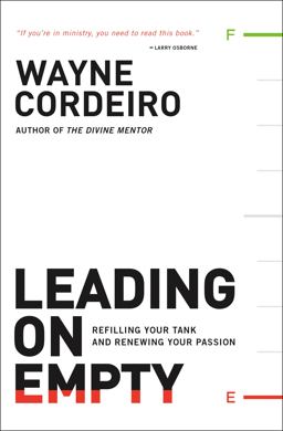 Leading on Empty Refilling Your Tank and Renewing Your Passion  9780764207594 Front Cover