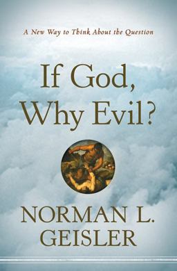 If God, Why Evil? A New Way to Think about the Question  9780764208126 Front Cover