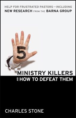 Five Ministry Killers and How to Defeat Them Help for Frustrated Pastors--Including New Research from the Barna Group  9780764208546 Front Cover