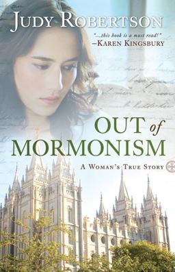 Out of Mormonism A Woman's True Story  9780764209017 Front Cover