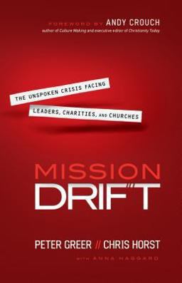 Mission Drift The Unspoken Crisis Facing Leaders, Charities, and Churches  9780764211010 Front Cover