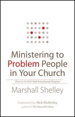 Ministering to Problem People in Your Church What to Do with Well-Intentioned Dragons  9780764211447 Front Cover