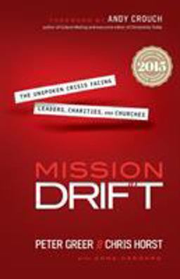Mission Drift The Unspoken Crisis Facing Leaders, Charities, and Churches  9780764211645 Front Cover