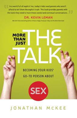 More Than Just the Talk Becoming Your Kids' Go-To Person about Sex  9780764212949 Front Cover