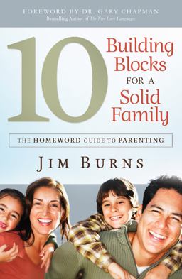 10 Building Blocks for a Solid Family The Homeword Guide to Parenting  9780764214158 Front Cover