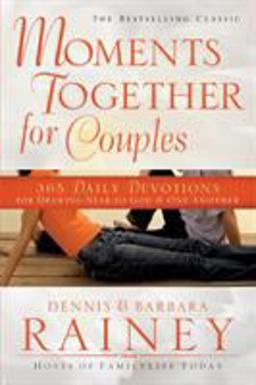 Moments Together for Couples 365 Daily Devotions for Drawing near to God and One Another  9780764215384 Front Cover