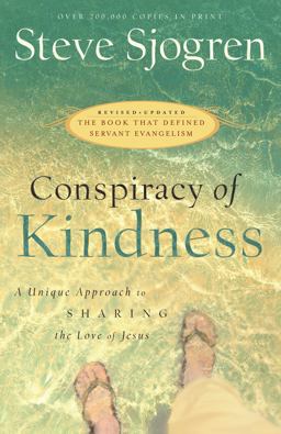 Conspiracy of Kindness A Unique Approach to Sharing the Love of Jesus  9780764215889 Front Cover