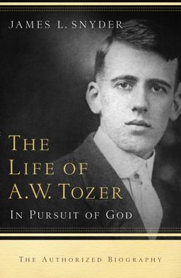 The Life of A. W. Tozer The Life of A. W. Tozer
