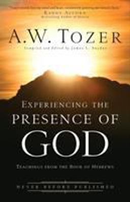 Experiencing the Presence of God Teachings from the Book of Hebrews  9780764216183 Front Cover