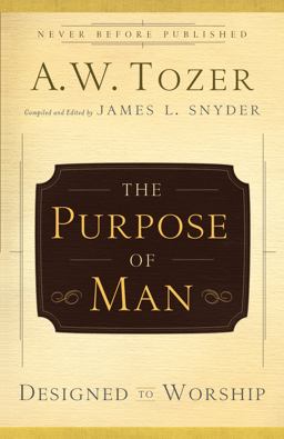 The Purpose of Man Designed to Worship  9780764216237 Front Cover