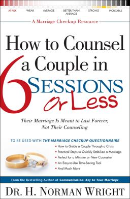 How to Counsel a Couple in 6 Sessions or Less How to Counsel a Couple in 6 Sessions or Less