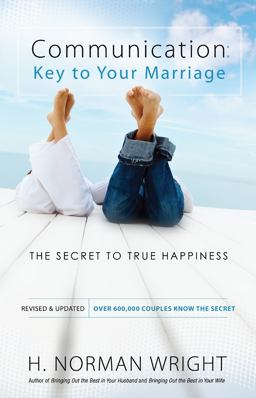 Communication: Key to Your Marriage The Secret to True Happiness  9780764216442 Front Cover