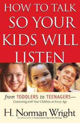 How to Talk So Your Kids Will Listen How to Talk So Your Kids Will Listen