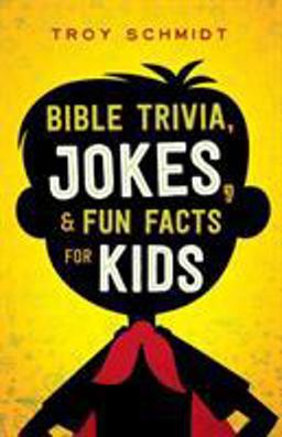 Bible Trivia, Jokes, and Fun Facts for Kids  9780764218460 Front Cover