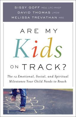 Are My Kids on Track? The 12 Emotional, Social, and Spiritual Milestones Your Child Needs to Reach  9780764219122 Front Cover