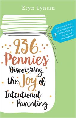 936 Pennies Discovering the Joy of Intentional Parenting  9780764219788 Front Cover