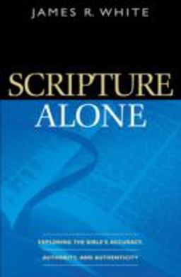 Scripture Alone Exploring the Bible's Accuracy, Authority and Authenticity  9780764220487 Front Cover