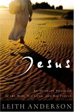 Jesus An Intimate Portrait of the Man, His Land, and His People  9780764224799 Front Cover