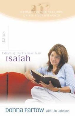 Extracting the Precious from Isaiah A Bible Study for Women  9780764226977 Front Cover