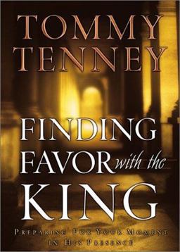 Finding Favor with the King Preparing for Your Moment in His Presence  9780764227356 Front Cover