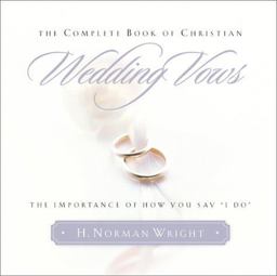 The Complete Book of Christian Wedding Vows The Complete Book of Christian Wedding Vows