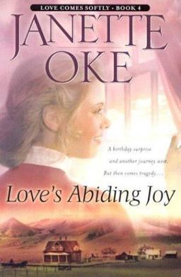 Love's Abiding Joy A Birthday Surprise and Another Journey West. But Then Comes Tragedy...  9780764228513 Front Cover
