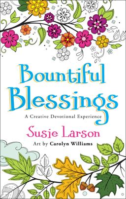 Bountiful Blessings A Creative Devotional Experience  9780764230233 Front Cover