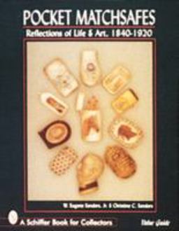 Pocket Matchsafes Reflections of Life and Art, 1840-1920  9780764303241 Front Cover