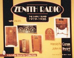 Zenithï¿½ Radio The Early Years 1919-1935  9780764303678 Front Cover