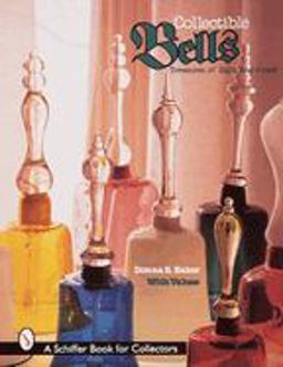 Collectible Bells Treasures of Sight and Sound  9780764305559 Front Cover