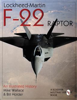 Lockheed-Martin F-22 Raptor: An Illustrated History  9780764305580 Front Cover
