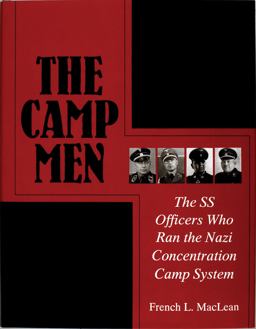 Camp Men The SS Officers Who Ran the Nazi Concentration Camp System  9780764306365 Front Cover
