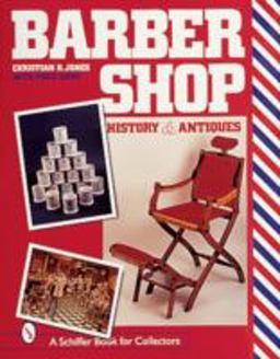 Barbershop History and Antiques  9780764306952 Front Cover