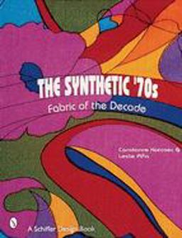 Synthetic '70s Fabric of the Decade  9780764307171 Front Cover