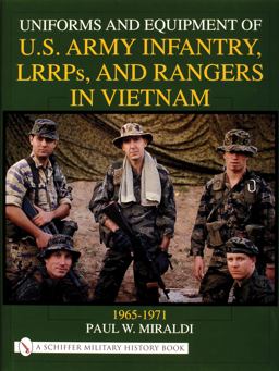 Uniforms and Equipment of U. S Army Infantry, LRRPs, and Rangers in Vietnam 1965-1971  9780764309588 Front Cover