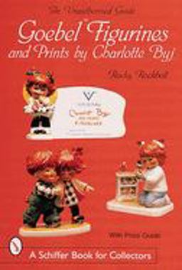 Goebel Figurines and Prints by Charlotte Byj  9780764313004 Front Cover
