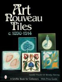 Art Nouveau Tiles, C. 1890-1914  9780764314414 Front Cover