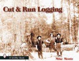 Cut and Run Logging  9780764315299 Front Cover