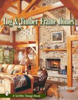 Log and Timber Frame Homes  9780764317545 Front Cover